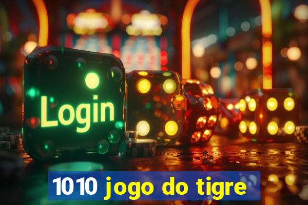 1010 jogo do tigre